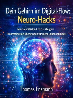 cover image of Dein Gehirn im Digital-Flow--Neuro-Hacks